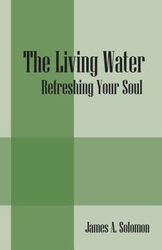 portada The Living Water: Refreshing Your Soul (en Inglés)