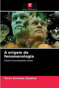 portada A Origem da Fenomenologia: História Ilustrada Pelos Textos (en Portugués)