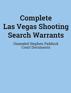 portada Complete las Vegas Shooting Search Warrants: Unsealed Stephen Paddock Court Documents (in English)