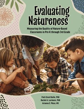 portada Evaluating Natureness: Measuring the Quality of Nature-Based Classrooms in Pre-K Through 3rd Grade (in English)