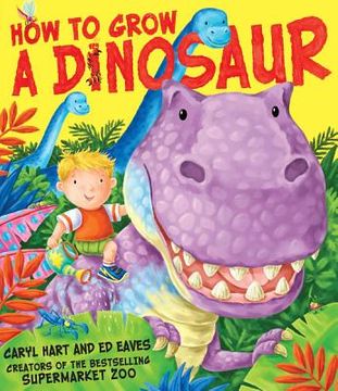 portada how to grow a dinosaur (in English)