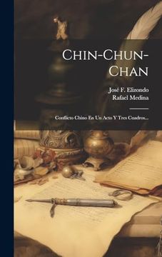 portada Chin-Chun-Chan: Conflicto Chino en un Acto y Tres Cuadros. (in Spanish)