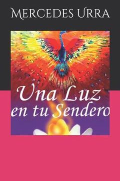 portada Una Luz En Tu Sendero. (in Spanish)