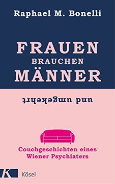 portada Frauen Brauchen Männer (Und Umgekehrt): Couchgeschichten Eines Wiener Psychiaters (in German)