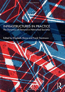 portada Infrastructures in Practice: The Dynamics of Demand in Networked Societies (en Inglés)