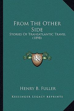 portada from the other side from the other side: stories of transatlantic travel (1898) (en Inglés)