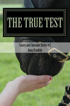 portada Cassey and Chocolate: #2 The True Test: Volume 2 (Cassey and Chocolate Horse Series)