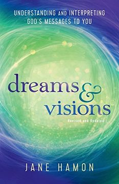 portada Dreams and Visions: Understanding and Interpreting God's Messages to you 