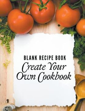 portada Blank Recipe Book: Create Your Own Cookbook