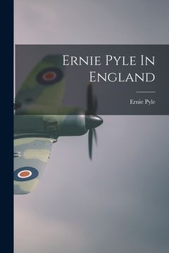 portada Ernie Pyle In England (en Inglés)