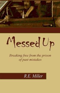 portada Messed Up: Breaking free from the prison of past mistakes. (in English)