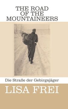 portada The Road of the Mountaineers: Die Straße der Gebirgsjäger (in English)