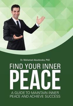 portada Find Your Inner Peace: A Guide to Maintain Inner Peace and Achieve Success (en Inglés)