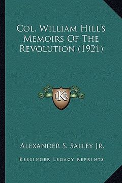 portada col. william hill's memoirs of the revolution (1921) (in English)