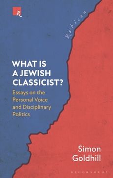 portada What Is a Jewish Classicist?: Essays on the Personal Voice and Disciplinary Politics (en Inglés)