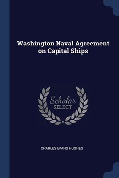 portada Washington Naval Agreement on Capital Ships (en Inglés)