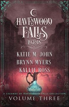 portada Legends of Havenwood Falls Volume Three: A Legends of Havenwood Falls Collection (en Inglés)