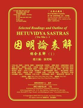 portada Selected Readings and Outline of Hetuvidya Sastras (Yin Min)-1: Outline of Buddhist Logic-1