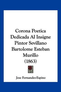 portada Corona Poetica Dedicada al Insigne Pintor Sevillano Bartolome Esteban Murillo (1863)