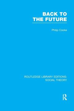 portada Back to the Future (Rle Social Theory): Modernity, Postmodernity and Locality (en Inglés)