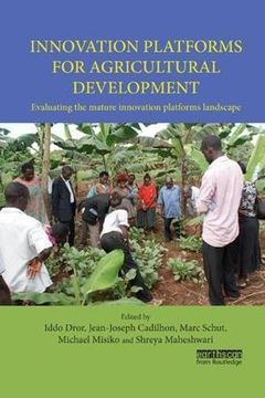 portada Innovation Platforms for Agricultural Development: Evaluating the Mature Innovation Platforms Landscape (en Inglés)