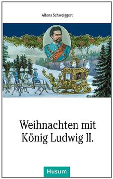 portada Weihnachten mit König Ludwig II (en Alemán)