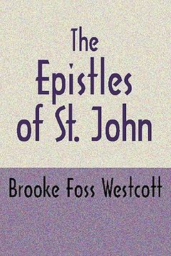 portada the epistles of st. john: the greek text with notes and essays (en Inglés)