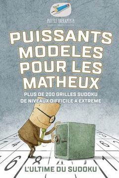 portada Puissants modèles pour les matheux L'ultime du Sudoku Plus de 200 grilles Sudoku de niveaux difficile à extrême (in French)