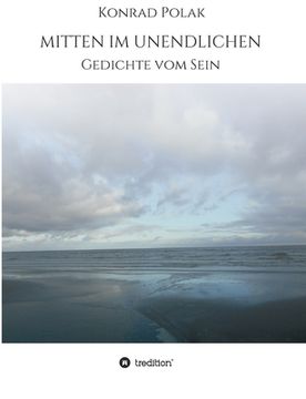 portada Mitten Im Unendlichen: Gedichte vom Sein (en Alemán)