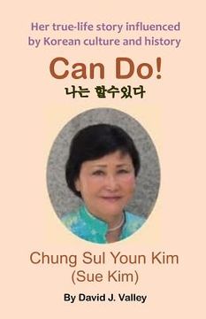 portada Can Do: Biography of Chung Sul Youn Kim (en Inglés)