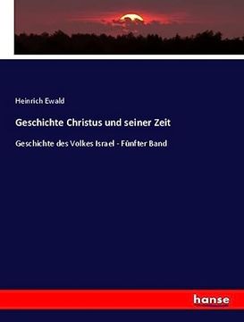 portada Geschichte Christus und seiner Zeit: Geschichte des Volkes Israel - Fünfter Band (en Alemán)