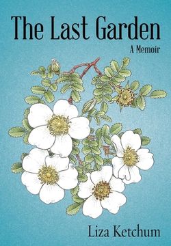 portada The Last Garden: A Memoir
