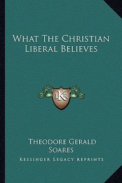 portada what the christian liberal believes (en Inglés)