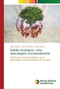 portada Sabão Ecológico: Uma Abordagem Socioambiental: Fábrica de Sabão Ecológico: Uma Abordagem Socioambiental de Sucesso (en Portugués)