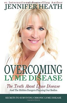 portada Overcoming Lyme Disease: The Truth About Lyme Disease and The Hidden Dangers Plaguing Our Bodies (in English)