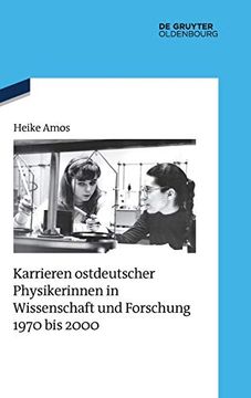 portada Karrieren Ostdeutscher Physikerinnen in Wissenschaft und Forschung 1970 bis 2000 (en Alemán)