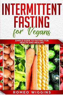 portada Intermittent Fasting for Vegans: Simple Guide to Fasting for Health and Healing (en Inglés)