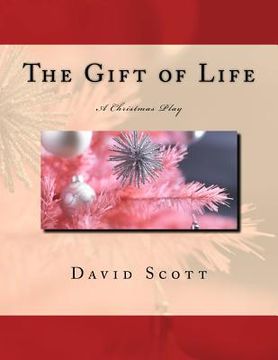 portada The Gift of Life: A Christmas Play (in English)
