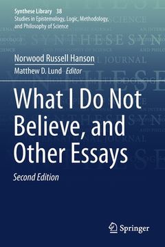 portada What I Do Not Believe, and Other Essays