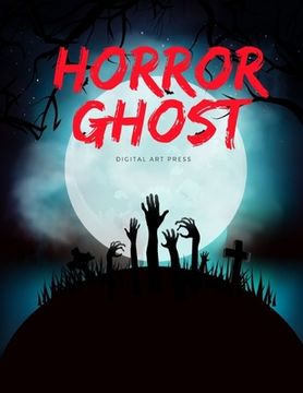 portada Horror Ghost: Coloring and Drawing Pages for the special time with scary monster in variety character, creativity, mind relaxation. (en Inglés)