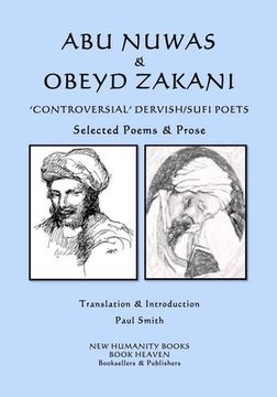 portada Abu Nuwas & Obeyd Zakani - 'Controversial' Dervish/Sufi Poets: Selected Poems & Prose (en Inglés)