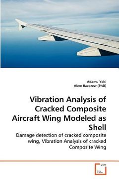 portada vibration analysis of cracked composite aircraft wing modeled as shell (en Inglés)