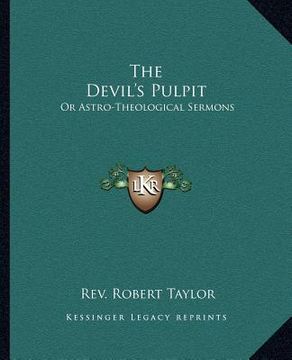portada the devil's pulpit the devil's pulpit: or astro-theological sermons or astro-theological sermons (en Inglés)