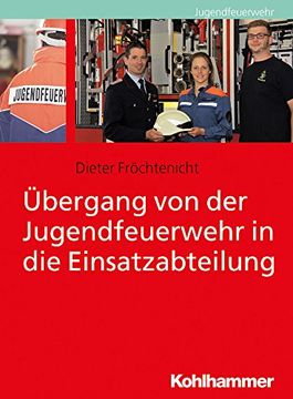 portada Ubergang Von Der Jugendfeuerwehr in Die Einsatzabteilung (en Alemán)