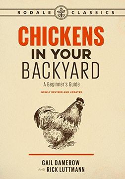 portada Chickens in Your Backyard, Newly Revised and Updated: A Beginner's Guide (Rodale Classics) (en Inglés)