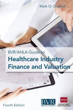 portada The BVR/AHLA Guide to Healthcare Industry Finance and Valuation (en Inglés)