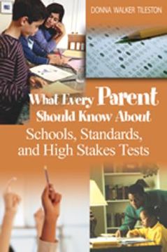 portada what every parent should know about schools, standards, and high stakes tests