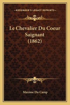 portada Le Chevalier Du Coeur Saignant (1862) (en Francés)