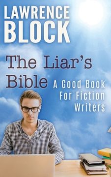 portada The Liar's Bible: A Good Book for Fiction Writers (in English)
