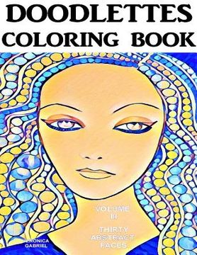 portada Doodlettes Coloring Book: Volume III - Thirty Abstract Faces (en Inglés)